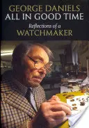 Todo a su tiempo: Reflexiones de un relojero - All in Good Time: Reflections of a Watchmaker