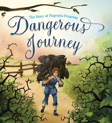 El viaje peligroso: La historia del Progreso del Peregrino - Dangerous Journey: The Story of Pilgrim's Progress