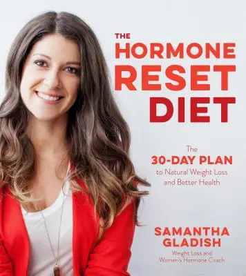La solución hormonal en 30 días: La clave para mejorar la salud y perder peso de forma natural - The 30-Day Hormone Solution: The Key to Better Health and Natural Weight Loss