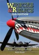 Pecios y reliquias - 25ª edición: La guía indispensable del patrimonio aeronáutico británico - Wrecks & Relics - 25th Edition: The Indispensable Guide to Britain's Aviation Heritage