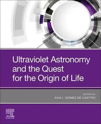 Astronomía ultravioleta y la búsqueda del origen de la vida - Ultraviolet Astronomy and the Quest for the Origin of Life