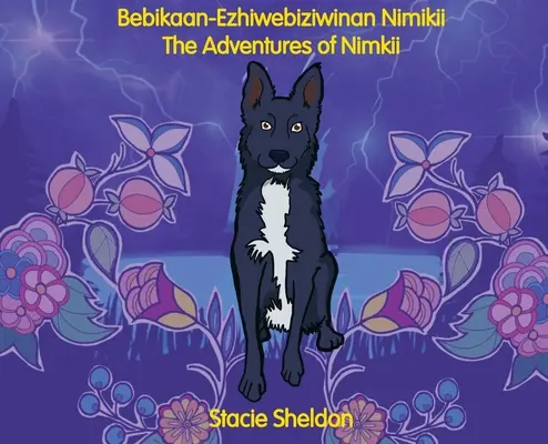 Bebikaan-Ezhiwebiziwinan Nimikii: Las aventuras de Nimkii Las aventuras de Nimkii - Bebikaan-Ezhiwebiziwinan Nimikii: The Adventures of Nimkii: The Adventures of Nimkii