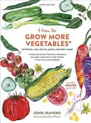 Cómo cultivar más hortalizas, novena edición: (y frutas, frutos secos, bayas, cereales y otros cultivos) de lo que nunca creyó posible en menos tierra y con menos recursos. - How to Grow More Vegetables, Ninth Edition: (And Fruits, Nuts, Berries, Grains, and Other Crops) Than You Ever Thought Possible on Less Land with Less