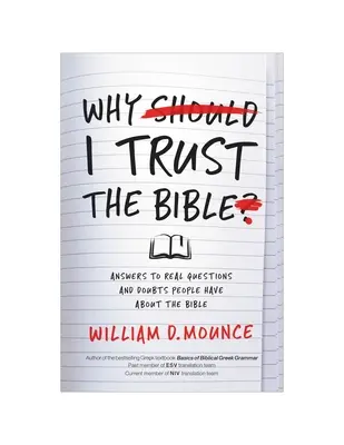 Por qué confío en la Biblia: Respuestas a las preguntas y dudas reales que la gente tiene sobre la Biblia - Why I Trust the Bible: Answers to Real Questions and Doubts People Have about the Bible