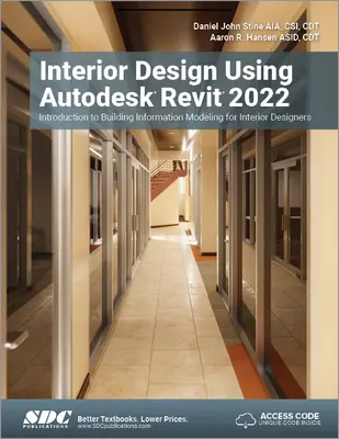 Diseño de interiores utilizando Autodesk Revit 2022: Introducción al modelado de información de construcción para diseñadores de interiores - Interior Design Using Autodesk Revit 2022: Introduction to Building Information Modeling for Interior Designers