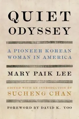 Odisea silenciosa: Una coreana pionera en América - Quiet Odyssey: A Pioneer Korean Woman in America