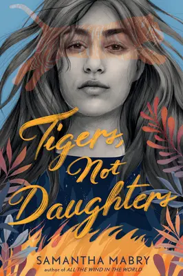 Tigres, no hijas - Tigers, Not Daughters