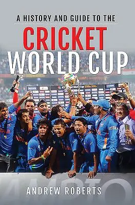 Historia y guía de la Copa del Mundo de Cricket - A History & Guide to the Cricket World Cup