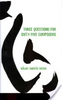 Tres preguntas para sesenta y cinco compositores - Three Questions for Sixty-Five Composers