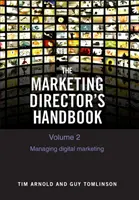 Manual del director de marketing Volumen 2 - Gestión del marketing digital - Marketing Director's Handbook Volume 2 - Managing Digital Marketing