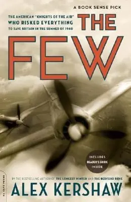 Los pocos: Los caballeros del aire estadounidenses que lo arriesgaron todo para luchar en la Batalla de Inglaterra - The Few: The American Knights of the Air Who Risked Everything to Fight in the Battle of Britain