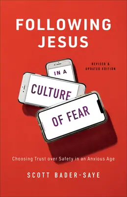 Seguir a Jesús en una cultura del miedo: elegir la confianza frente a la seguridad en una época de ansiedad - Following Jesus in a Culture of Fear: Choosing Trust Over Safety in an Anxious Age