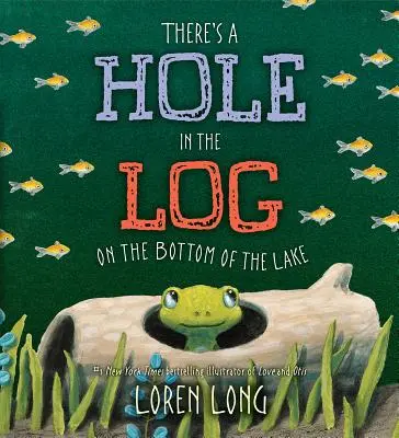 Hay un agujero en el tronco del fondo del lago - There's a Hole in the Log on the Bottom of the Lake