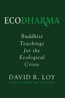 Ecodharma, 1: Enseñanzas budistas para la crisis ecológica - Ecodharma, 1: Buddhist Teachings for the Ecological Crisis