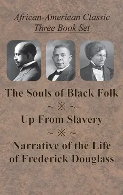 Conjunto de tres libros clásicos afroamericanos: The Souls of Black Folk, Up From Slavery y Narrative of the Life of Frederick Douglass. - African-American Classic Three Book Set - The Souls of Black Folk, Up From Slavery, and Narrative of the Life of Frederick Douglass