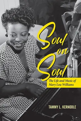 Alma sobre alma: La vida y la música de Mary Lou Williams - Soul on Soul: The Life and Music of Mary Lou Williams