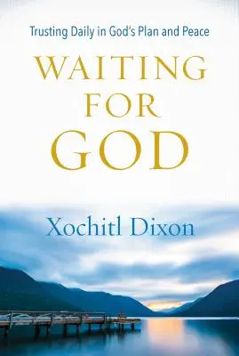 Esperando a Dios: Confiar cada día en el plan y el ritmo de Dios - Waiting for God: Trusting Daily in God's Plan and Pace