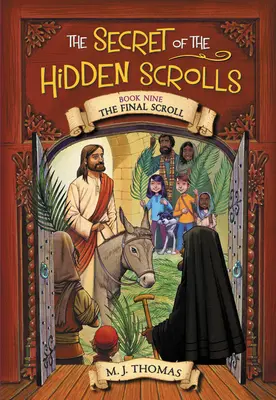 El Secreto de los Manuscritos Ocultos: El Pergamino Final, Libro 9 - The Secret of the Hidden Scrolls: The Final Scroll, Book 9