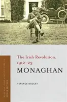 Monaghan: La revolución irlandesa, 1912-23 - Monaghan: The Irish Revolution, 1912-23