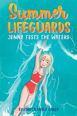 Salvavidas de verano: Jenna prueba las aguas - Summer Lifeguards: Jenna Tests the Waters