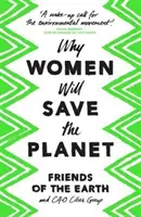 Por qué las mujeres salvarán el planeta - Why Women Will Save the Planet