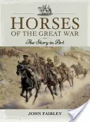 Caballos de la Gran Guerra: la historia en el arte - Horses of the Great War: The Story in Art