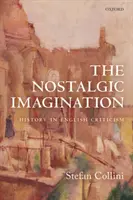 La imaginación nostálgica: La historia en la crítica inglesa - The Nostalgic Imagination: History in English Criticism