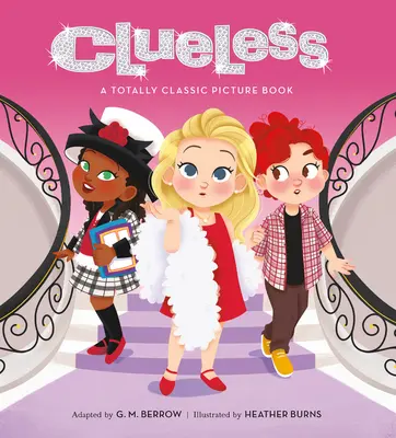 Clueless: Un libro ilustrado totalmente clásico - Clueless: A Totally Classic Picture Book