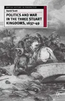 Política y guerra en los tres reinos Estuardo, 1637-49 - Politics and War in the Three Stuart Kingdoms, 1637-49