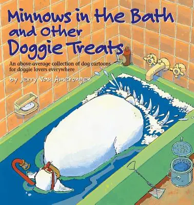 Pececillos en el baño y otras delicias para perros - Minnows in the Bath and Other Doggie Treats