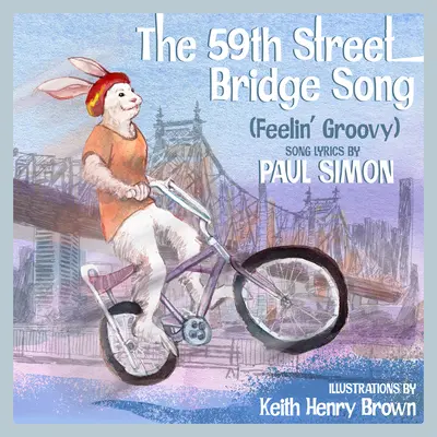 La canción del puente de la calle 59 (Feelin' Groovy): Un libro ilustrado para niños - The 59th Street Bridge Song (Feelin' Groovy): A Children's Picture Book