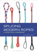 Empalme de cuerdas modernas: Manual práctico - Splicing Modern Ropes: A Practical Handbook