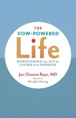 La vida con votos: Un método sencillo para vivir con propósito - The Vow-Powered Life: A Simple Method for Living with Purpose