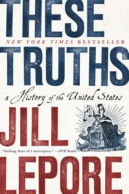 Estas verdades: Historia de Estados Unidos - These Truths: A History of the United States