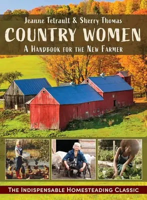 Mujeres de campo: Manual para la nueva granjera - Country Women: A Handbook for the New Farmer