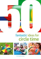 50 ideas fantásticas para la hora del círculo - 50 Fantastic Ideas for Circle Time