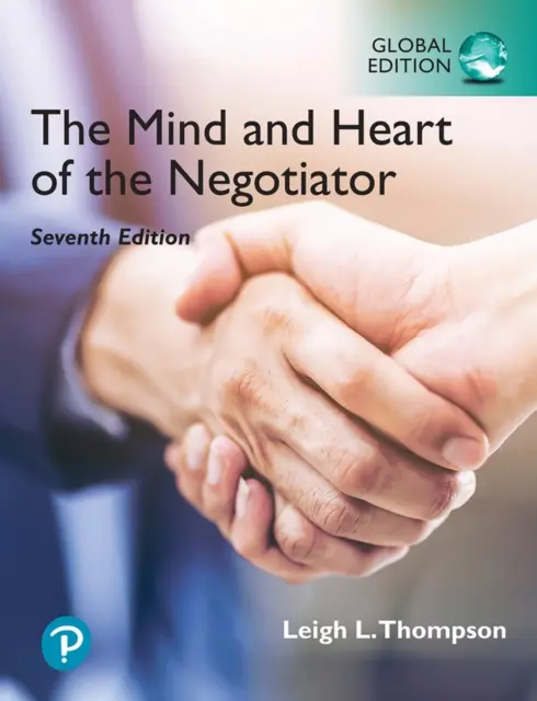 Mente y corazón del negociador [Global Edition] - Mind and Heart of the Negotiator [Global Edition]