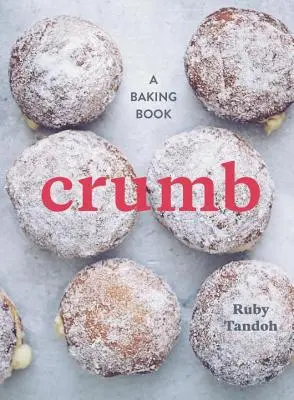 Crumb: Un libro de repostería - Crumb: A Baking Book