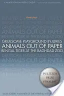 Lesiones espantosas en el patio de recreo/Animales de papel/Tigre de bengala en el zoo de Bagdad: Tres obras - Gruesome Playground Injuries/Animals Out of Paper/Bengal Tiger at the Baghdad Zoo: Three Plays