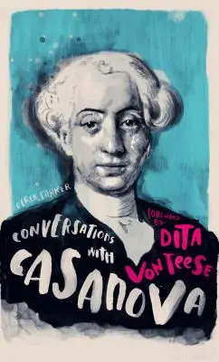 Conversaciones con Casanova: un diálogo ficticio basado en hechos biográficos - Conversations with Casanova: A Fictional Dialogue Based on Biographical Facts