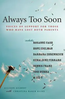 Siempre demasiado pronto: Voces de apoyo a quienes han perdido a ambos progenitores - Always Too Soon: Voices of Support for Those Who Have Lost Both Parents