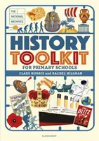 National Archives History Toolkit for Primary Schools (Horrie Clare (Los Archivos Nacionales del Reino Unido)) - National Archives History Toolkit for Primary Schools (Horrie Clare (The National Archives UK))