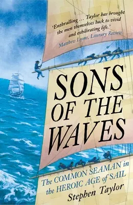 Hijos de las olas: El marino común en la edad heroica de la vela - Sons of the Waves: The Common Seaman in the Heroic Age of Sail