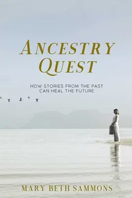 Ancestry Quest: Cómo las historias del pasado pueden sanar el futuro - Ancestry Quest: How Stories of the Past Can Heal the Future