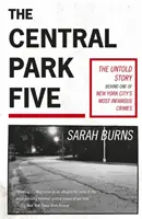 Central Park Five - Una historia revisitada a la luz de la aclamada nueva serie de Netflix When They See Us, dirigida por Ava DuVernay - Central Park Five - A story revisited in light of the acclaimed new Netflix series When They See Us, directed by Ava DuVernay