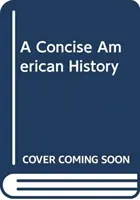 Una Historia Americana Concisa - A Concise American History