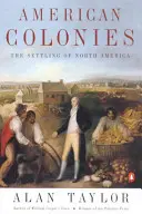 Las colonias americanas: La colonización de Norteamérica (Penguin History of the United States, Volume 1) - American Colonies: The Settling of North America (the Penguin History of the United States, Volume 1)