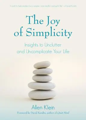 La alegría de la sencillez: Cómo ser un caballero moderno con estilo y confianza en sí mismo (Sé un caballero, Etiqueta moderna, Autoestima, B - The Joy of Simplicity: Insights to Unclutter and Uncomplicate Your Life (Affirmation Book on Simplicity and Self-Compassion, Organizing for S