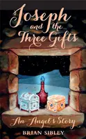 José y los tres regalos - La historia de un ángel - Joseph and the Three Gifts - An Angel's story