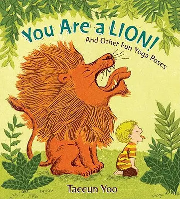 ¡Eres un león! Y otras posturas divertidas de yoga - You Are a Lion!: And Other Fun Yoga Poses